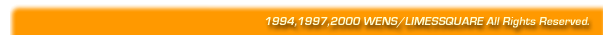 1994,1997,2000 WENS/LIMESSQUARE All Rights Reserved.